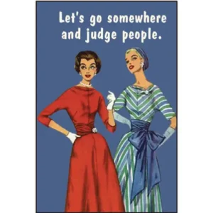 Lets Go somewhere and judge people