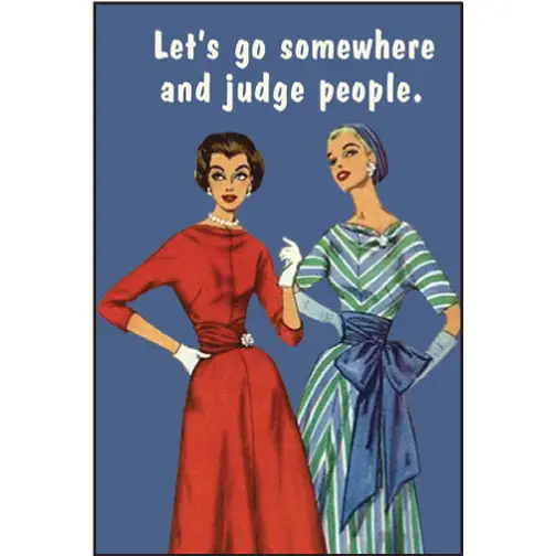 Lets Go somewhere and judge people