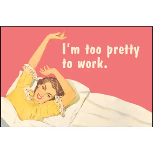 317992022ae67abe43916b7423a81ef0db73bc439a4c1a91ec30de37e33413ab im to pretty to work