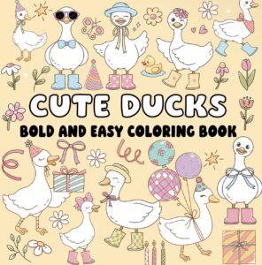 Cute Ducks Bold and Easy Coloring Book Cute Ducks Bold and Easy